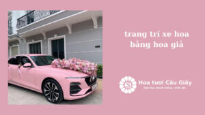 trang trí xe hoa bằng hoa giả